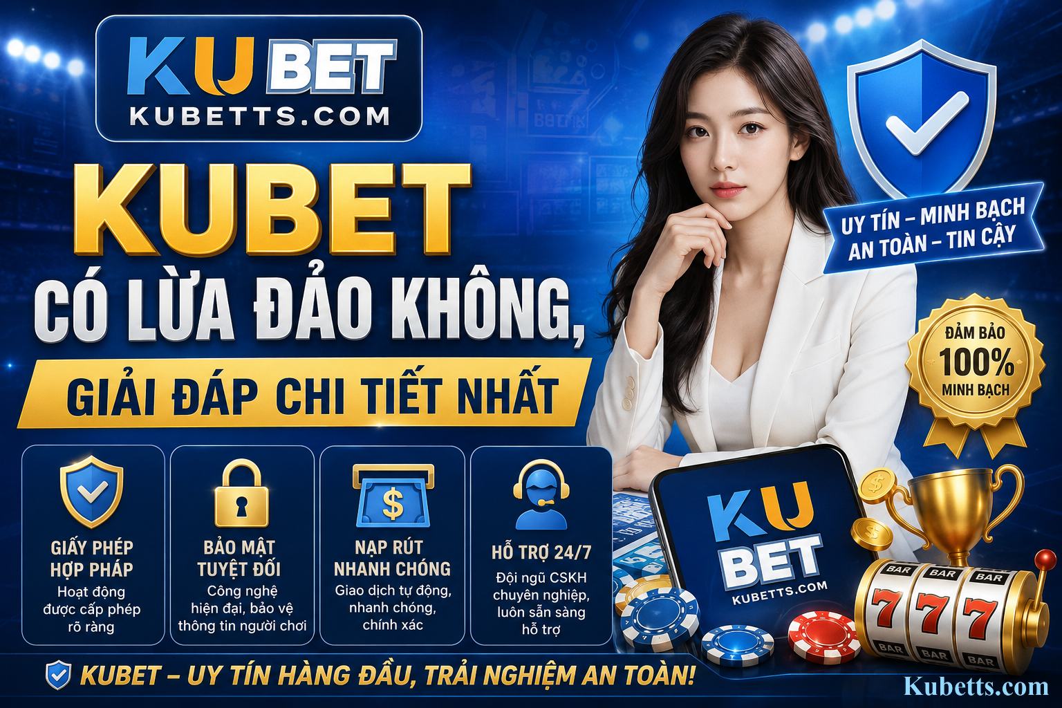 Kubet Có Lừa Đảo Không, Giải Đáp Chi Tiết Nhất