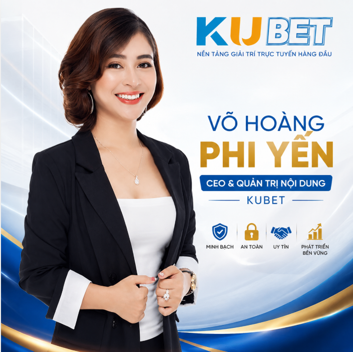 CEO Võ Hoàng Phi Yến – Người Đứng Sau Chiến Lược Nội Dung Và Sự Phát Triển Của KUBET 61 ceo phi yến - nhà đồng sáng lập của Kubet